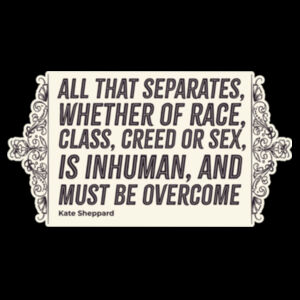 Kate Sheppard Quote - AS Colour Womens Maple Tee Design