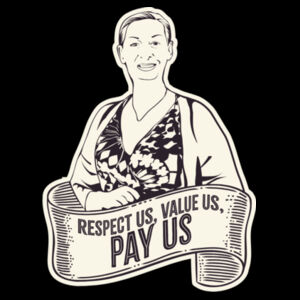 Respect Us. Value Us. Pay Us - Georgie Design